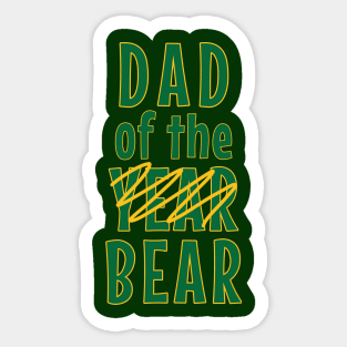 Dad Of The Bear Not The Year Sticker